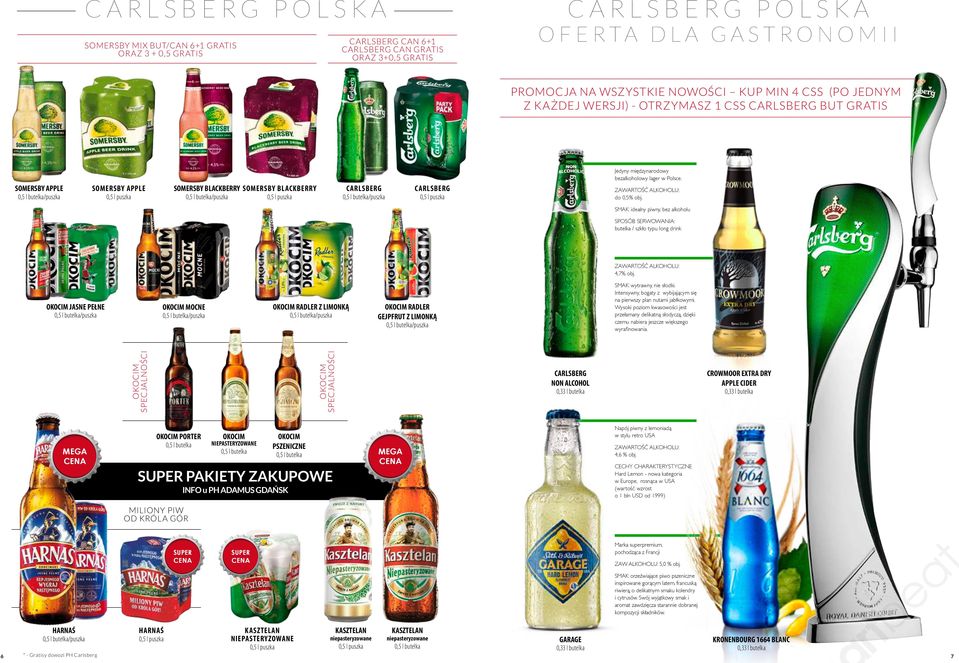 SOMERSBY APPLE / SOMERSBY APPLE SOMERSBY BLACKBERRY / SOMERSBY BLACKBERRY CARLSBERG / CARLSBERG ZAWARTOŚĆ ALKOHOLU: do 0,5% obj.