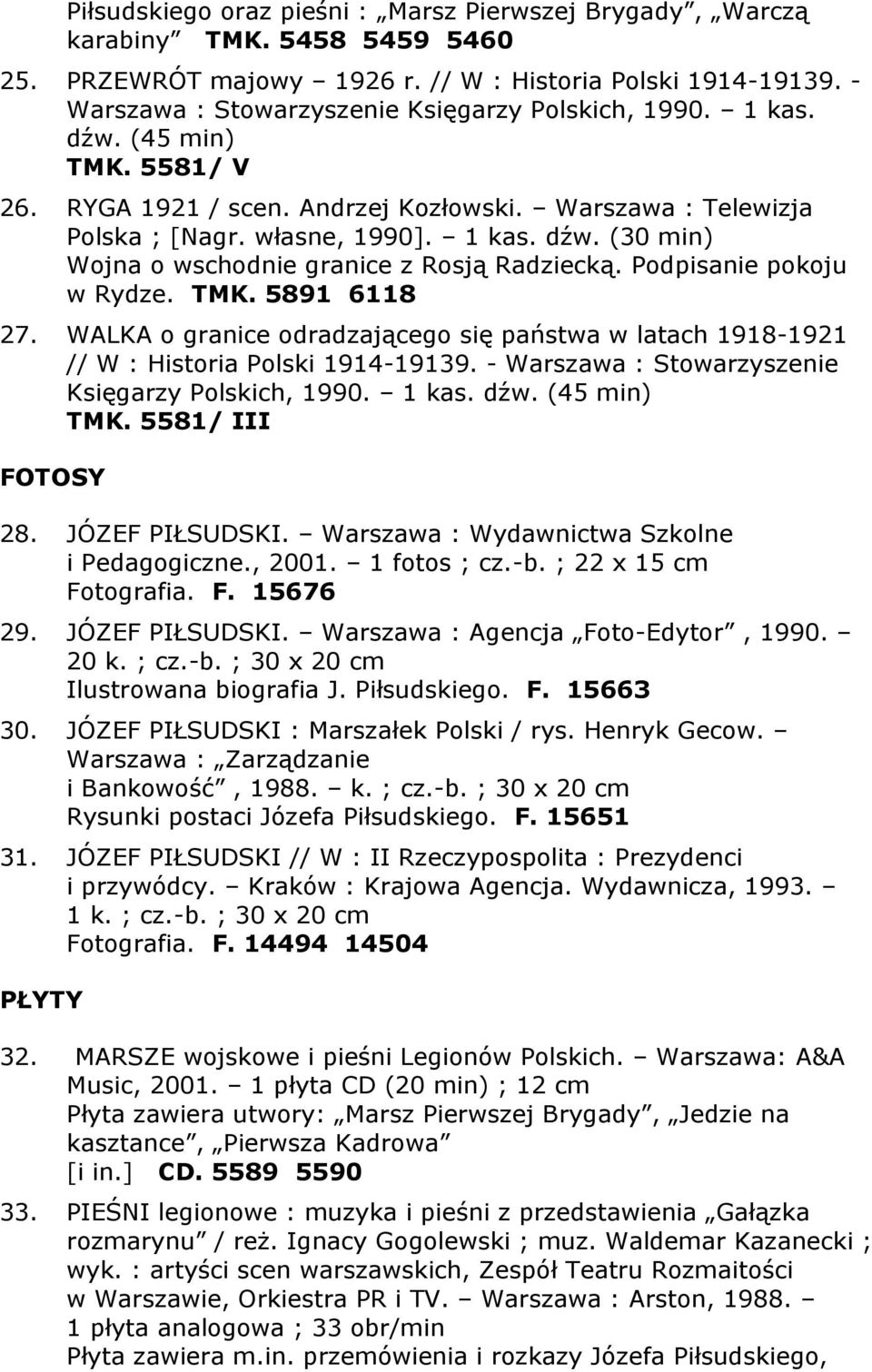 Podpisanie pokoju w Rydze. TMK. 5891 6118 27. WALKA o granice odradzającego się państwa w latach 1918-1921 // W : Historia Polski 1914-19139. - Warszawa : Stowarzyszenie Księgarzy Polskich, 1990.