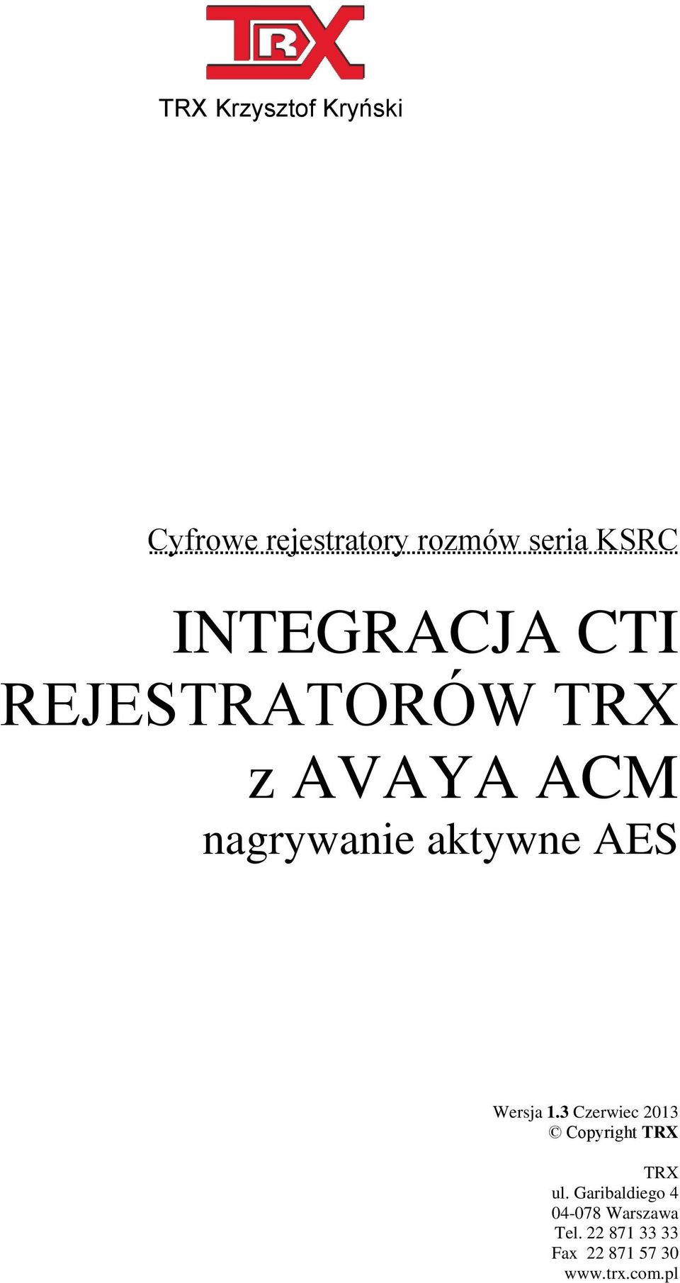 AES Wersja 1.3 Czerwiec 2013 Copyright TRX TRX ul.