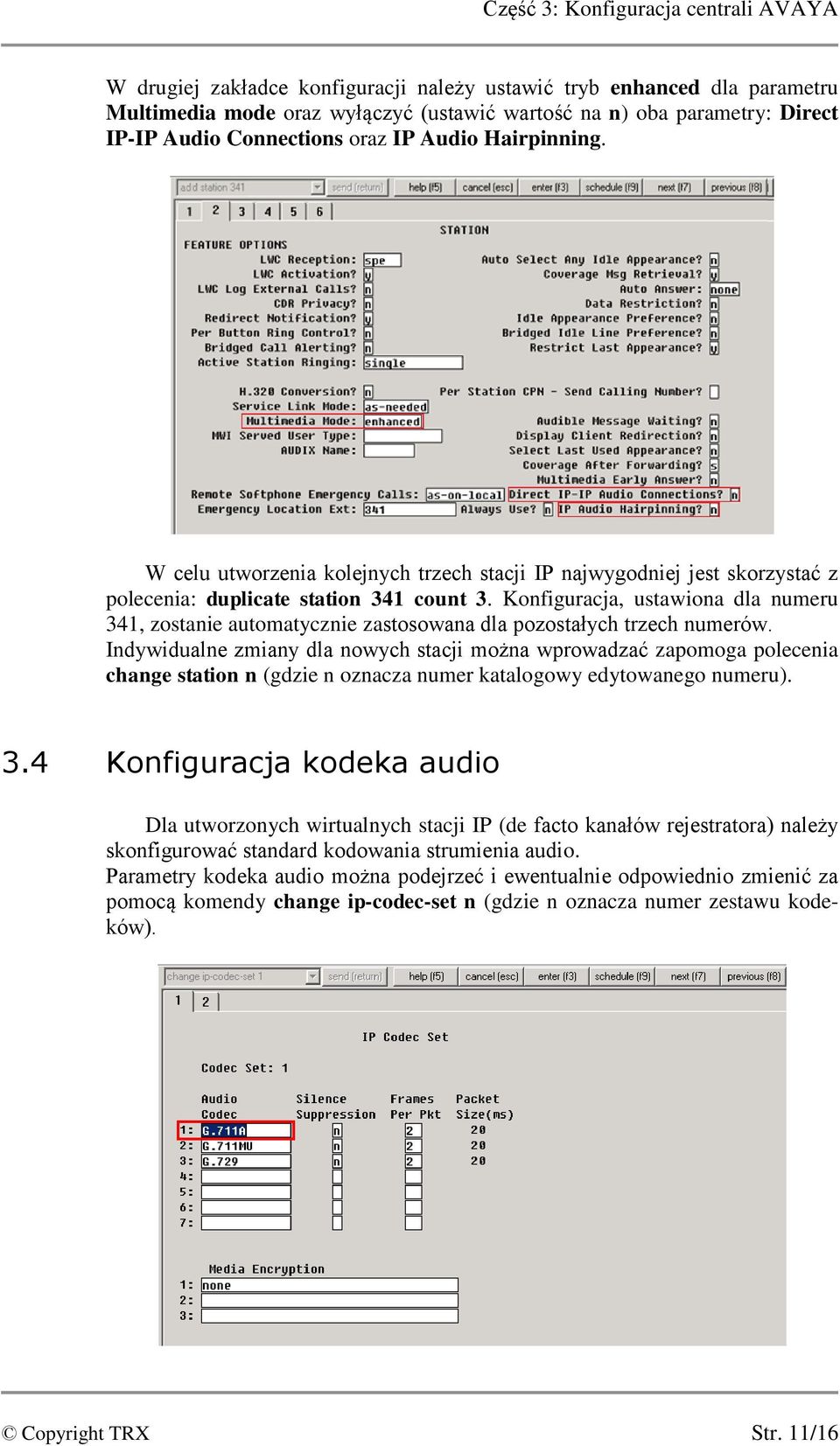 Konfiguracja, ustawiona dla numeru 341, zostanie automatycznie zastosowana dla pozostałych trzech numerów.