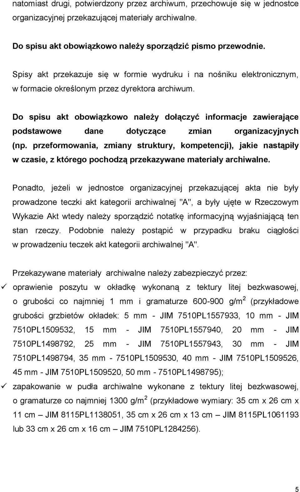 Do spisu akt obowiązkowo należy dołączyć informacje zawierające podstawowe dane dotyczące zmian organizacyjnych (np.