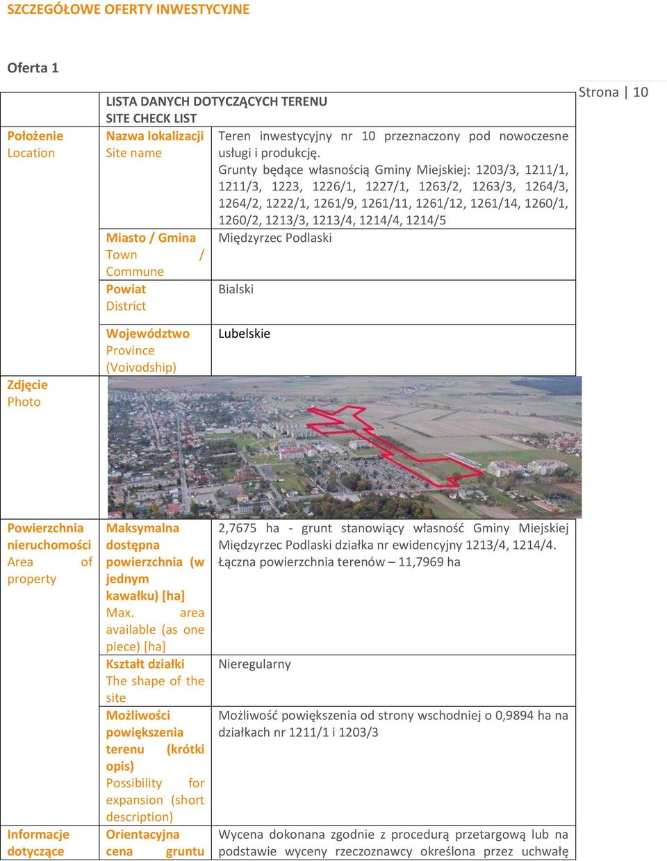 Powiat District 1260/2, 1213/3, 1213/4, 1214/4, 1214/5 Międzyrzec Podlaski Bialski Strona 10 Zdjęcie Photo Województwo Province (Voivodship) Lubelskie Powierzchnia nieruchomości Area of property