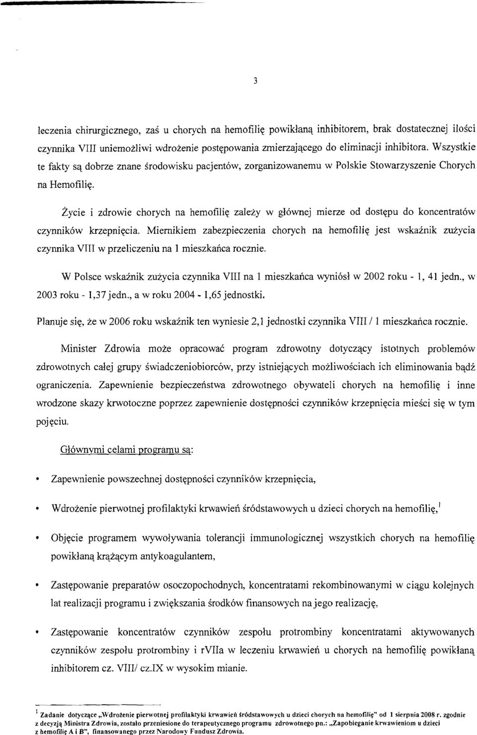 :,,zapobieganie krwa~vieniom u dzieci z hemofilie A i B", finansowanego przez Narodowy Fundusz Zdrowia.