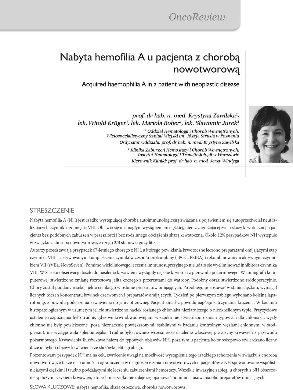 Krystyna Zawilska 2 Klinika Zaburzeń Hemostazy i Chorób Wewnętrznych, Instytut Hematologii i Transfuzjologii w Warszawie Kierownik Kliniki: prof. dr hab. n. med.