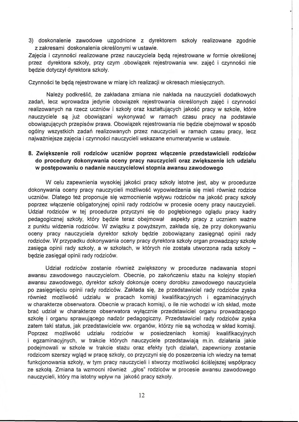 zajęć i czynności nie będzie dotyczył dyrektora szkoły. Czynności te będą rejestrowane w miarę ich realizacji w okresach miesięcznych.