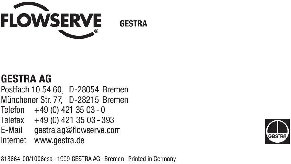 (0) 421 35 03-393 E-Mail gestra.ag@flowserve.com Internet www.