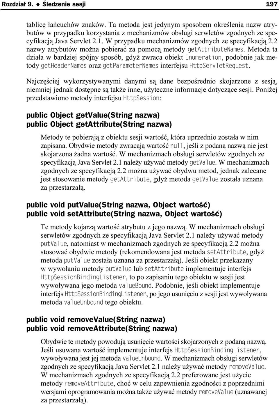 W przypadku mechanizmów zgodnych ze specyfikacją 2.2 nazwy atrybutów można pobierać za pomocą metody 1/8886,98/+/7.