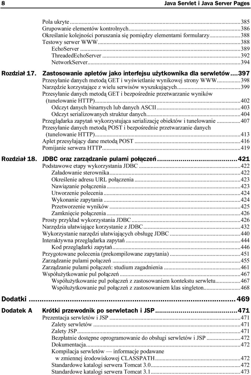 ..397 Przesyłanie danych metodą GET i wyświetlanie wynikowej strony WWW...398 Narzędzie korzystające z wielu serwisów wyszukujących.