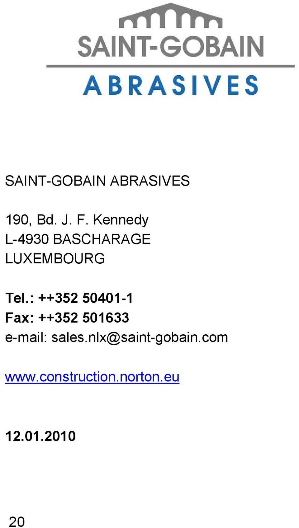 : ++352 50401-1 Fax: ++352 501633 e-mail:
