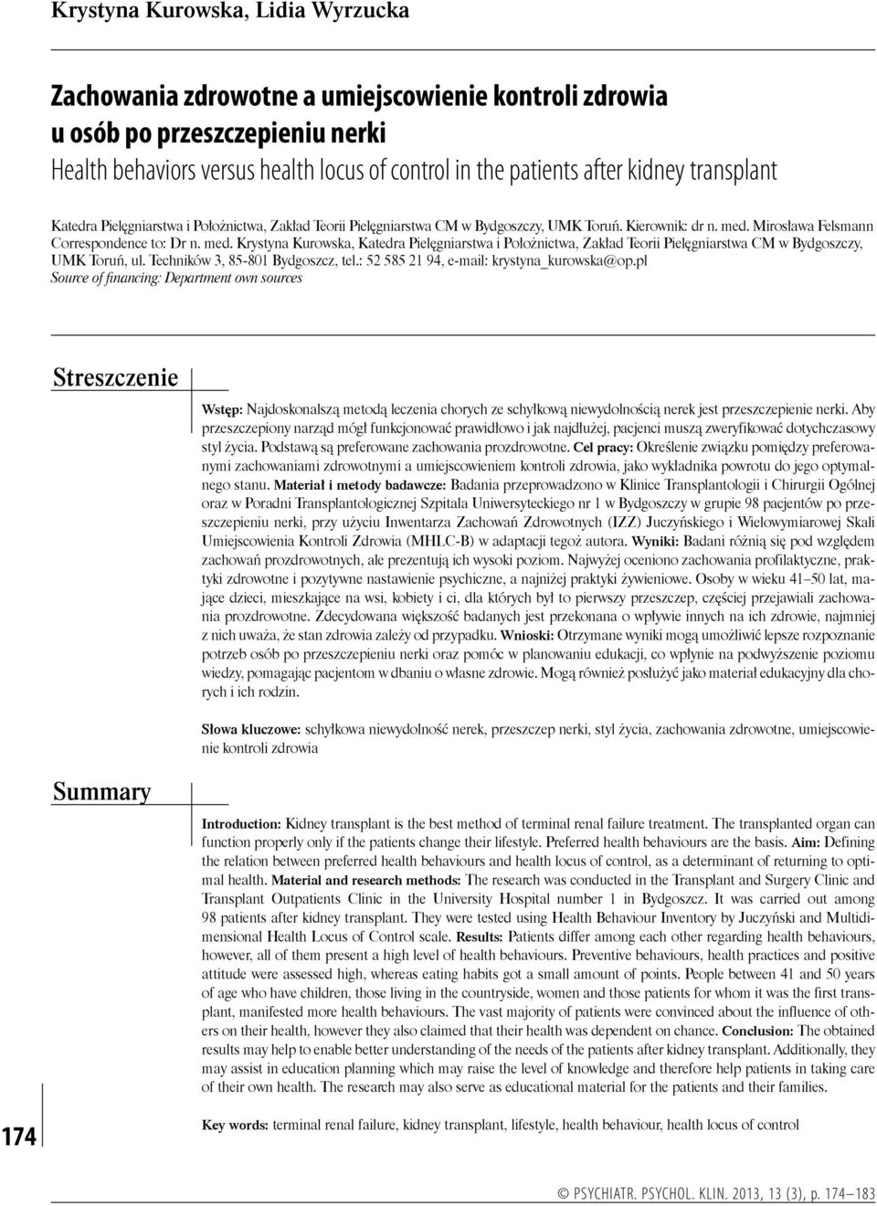 Mirosława Felsmann Correspondence to: Dr n. med. Krystyna Kurowska, Katedra Pielęgniarstwa i Położnictwa, Zakład Teorii Pielęgniarstwa CM w Bydgoszczy, UMK Toruń, ul.