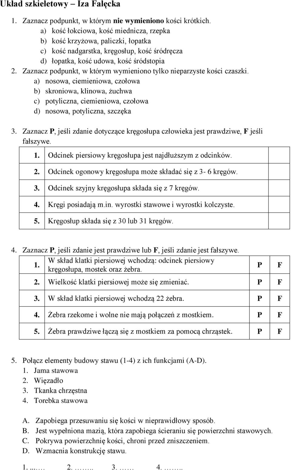 Zaznacz podpunkt, w którym wymieniono tylko nieparzyste kości czaszki.