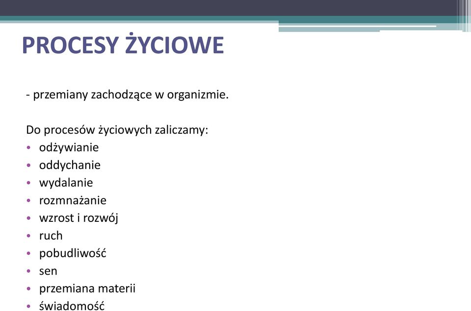 Do procesów życiowych zaliczamy: odżywianie