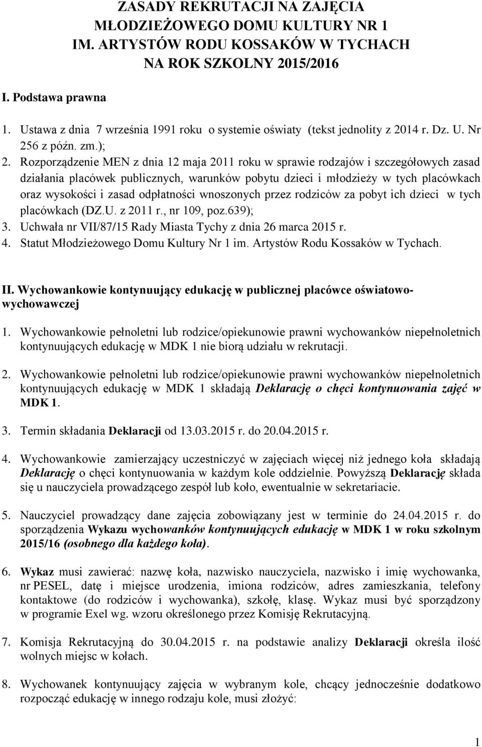 Rozporządzenie MEN z dnia 12 maja 2011 roku w sprawie rodzajów i szczegółowych zasad działania placówek publicznych, warunków pobytu dzieci i młodzieży w tych placówkach oraz wysokości i zasad