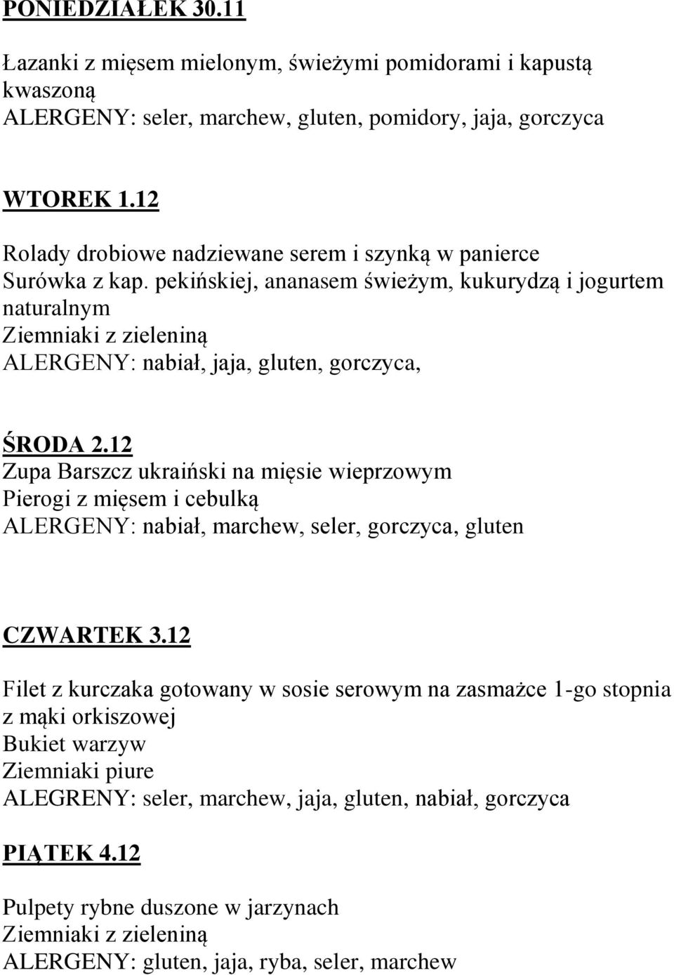 pekińskiej, ananasem świeżym, kukurydzą i jogurtem naturalnym ALERGENY: nabiał, jaja, gluten, gorczyca, ŚRODA 2.