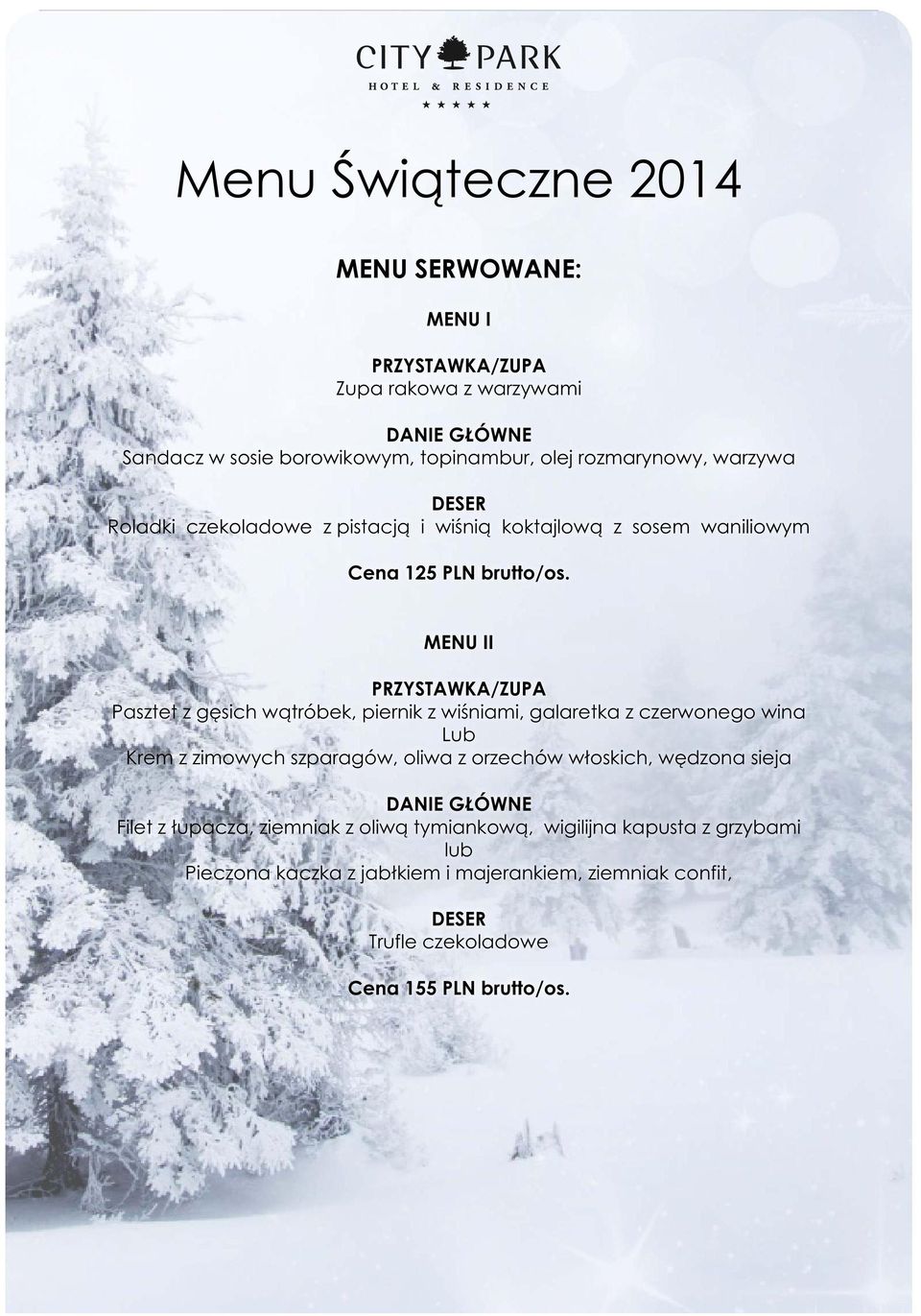 MENU II PRZYSTAWKA/ Pasztet z gęsich wątróbek, piernik z wiśniami, galaretka z czerwonego wina Krem z zimowych szparagów, oliwa z orzechów