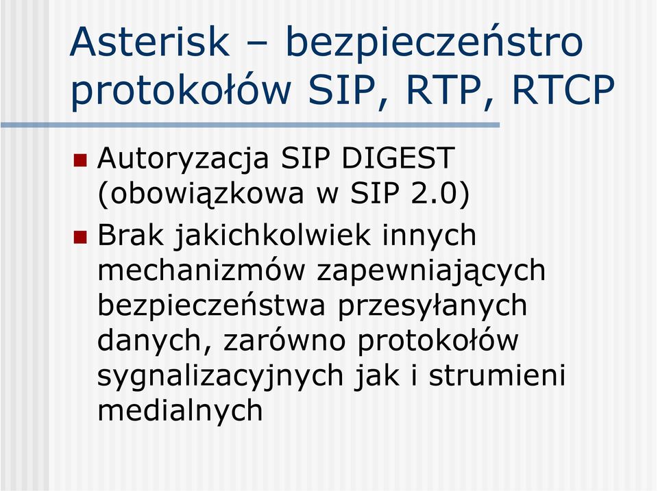 0) Brak jakichkolwiek innych mechanizmów zapewniających