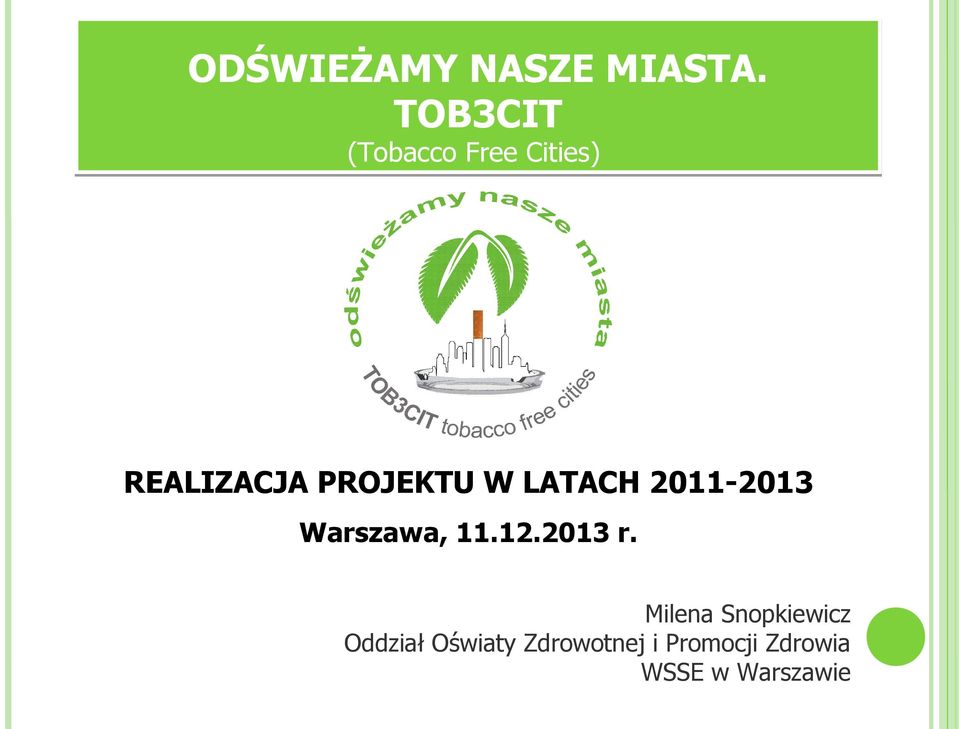 W LATACH 2011-2013 Warszawa, 11.12.2013 r.