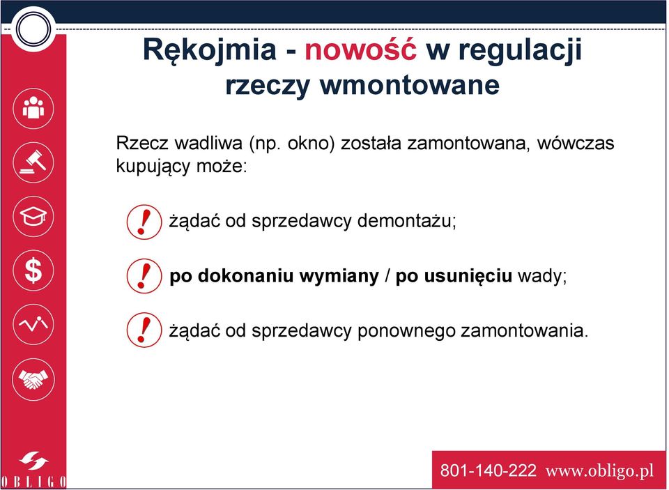 okno) została zamontowana, wówczas kupujący może: żądać od