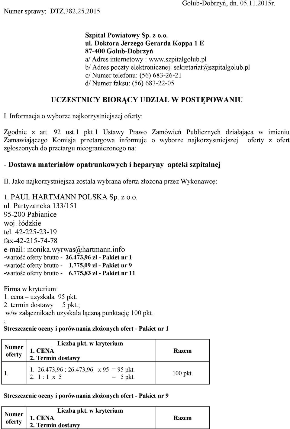 Informacja o wyborze najkorzystniejszej : Zgodnie z art. 92 ust.1 pkt.