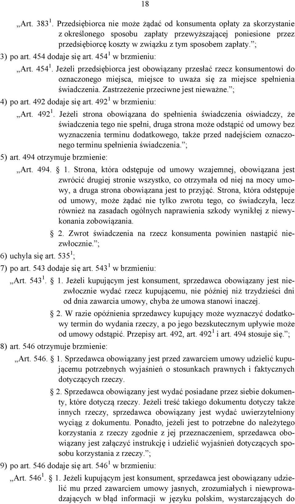 Zastrzeżenie przeciwne jest nieważne. ; 4) po art. 492 dodaje się art. 492 1 