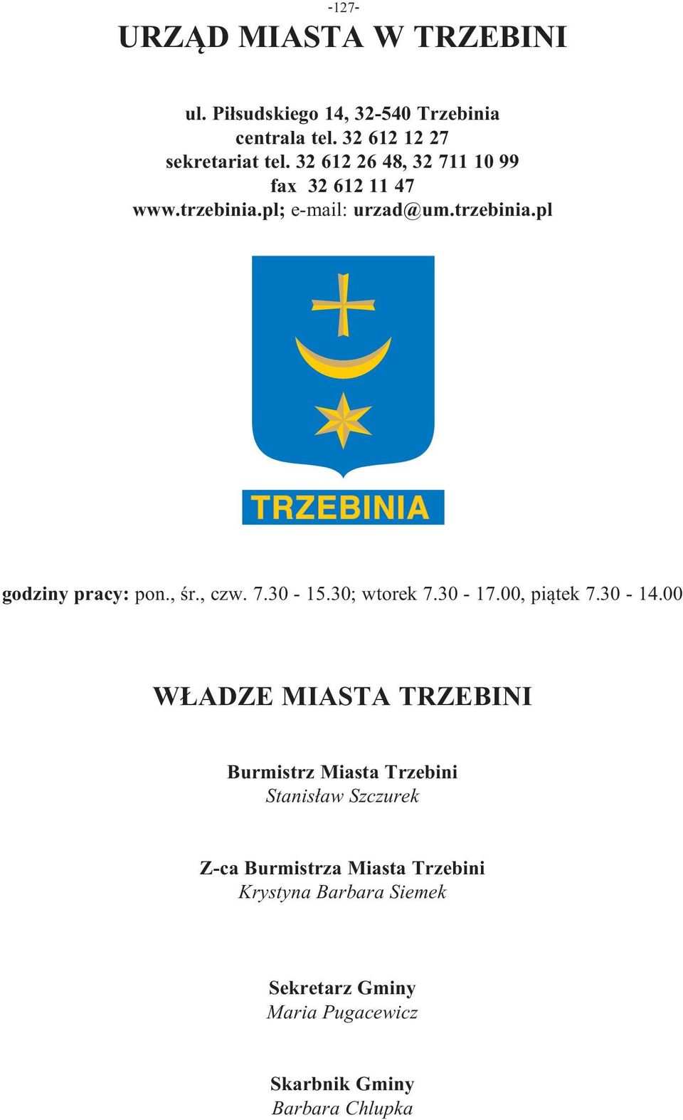 , czw. 7.30-15.30; wtorek 7.30-17.00, piątek 7.30-14.