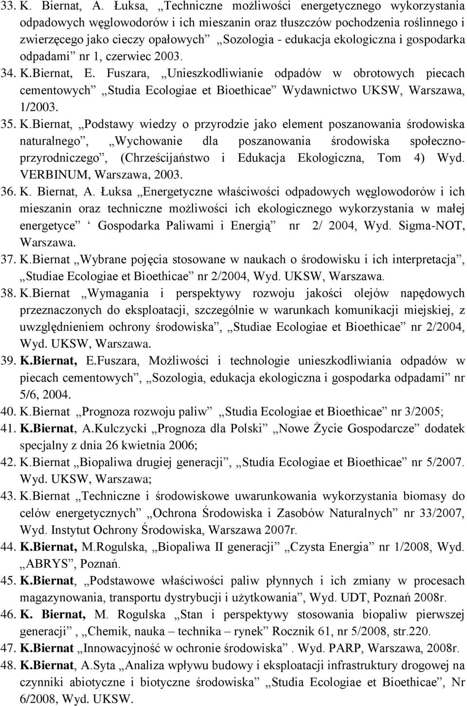 ekologiczna i gospodarka odpadami nr 1, czerwiec 2003. 34. K.Biernat, E.
