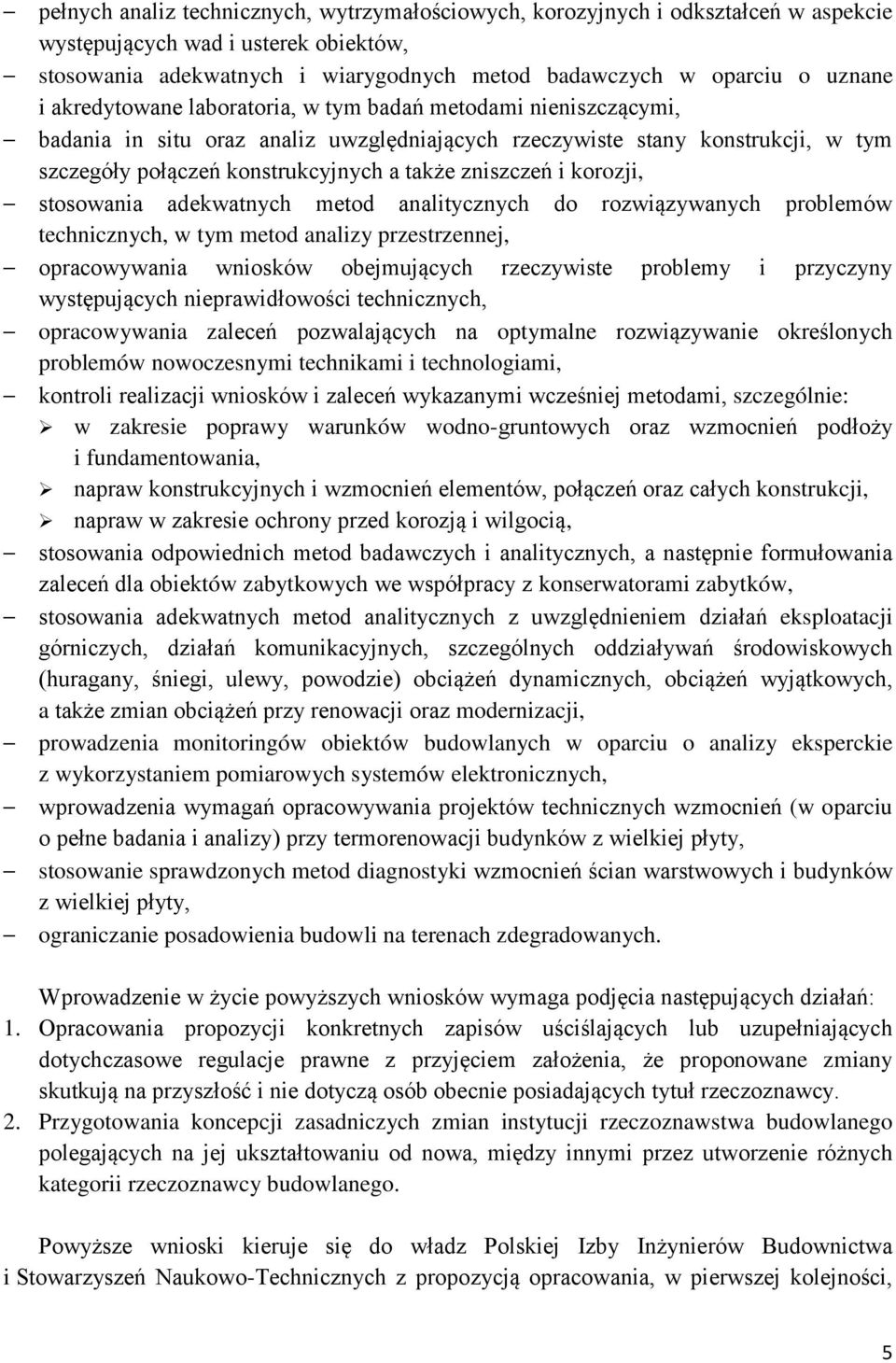 korozji, stosowania adekwatnych metod analitycznych do rozwiązywanych problemów technicznych, w tym metod analizy przestrzennej, opracowywania wniosków obejmujących rzeczywiste problemy i przyczyny