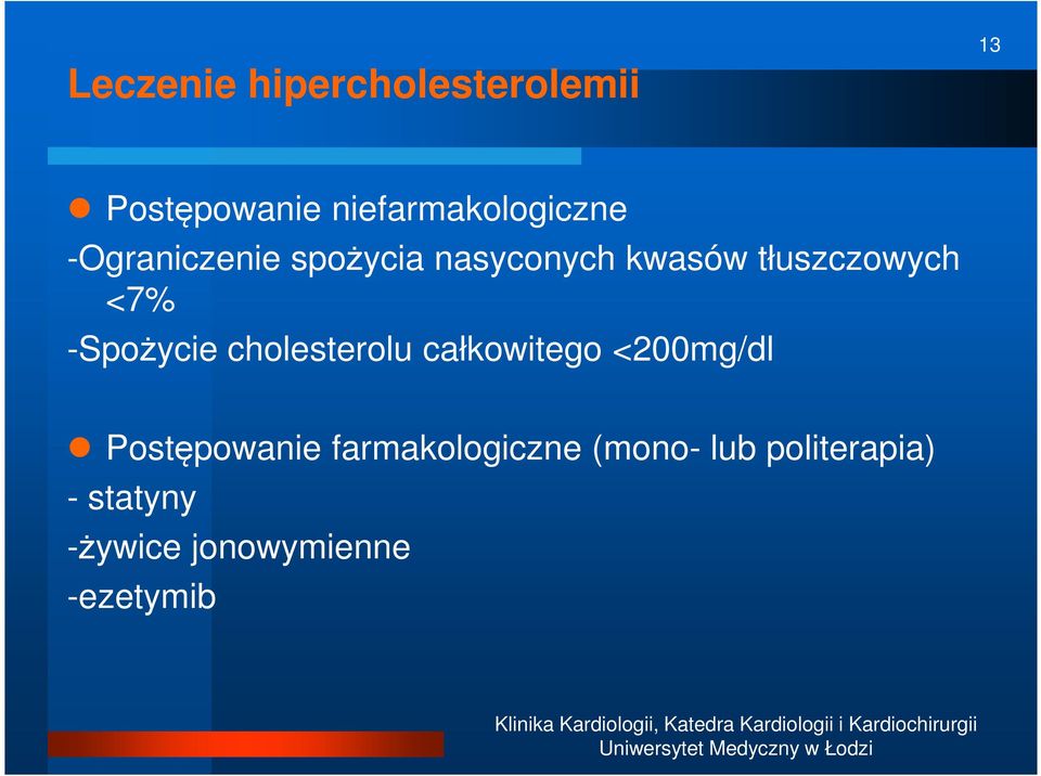 -Spożycie cholesterolu całkowitego <200mg/dl Postępowanie