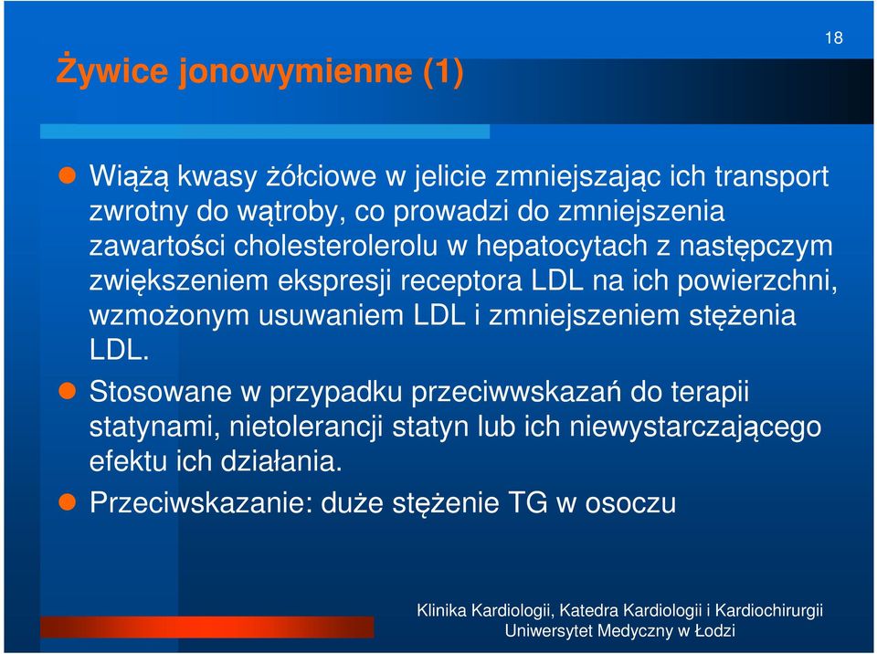 powierzchni, wzmożonym usuwaniem LDL i zmniejszeniem stężenia LDL.