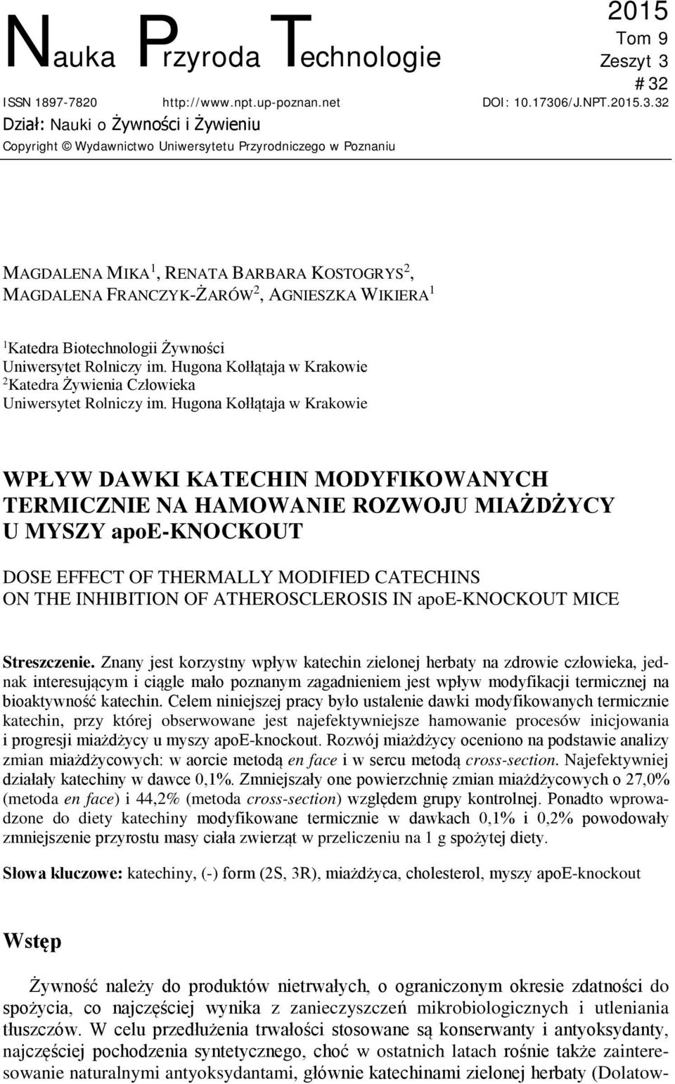 1 Katedra Biotechnologii Żywności Uniwersytet Rolniczy im. Hugona Kołłątaja w Krakowie 2 Katedra Żywienia Człowieka Uniwersytet Rolniczy im.