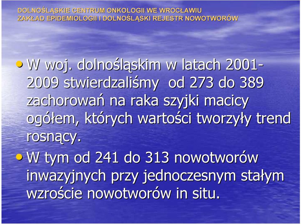 zachorowań na raka szyjki macicy ogółem, których wartości