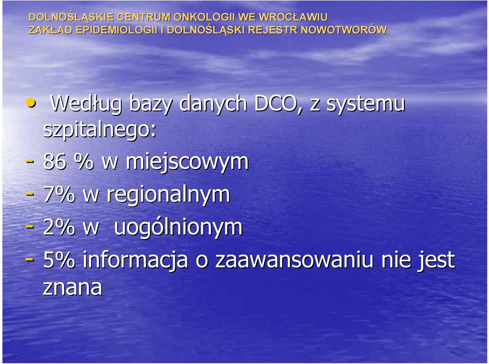 w regionalnym - 2% w uogólnionym - 5%