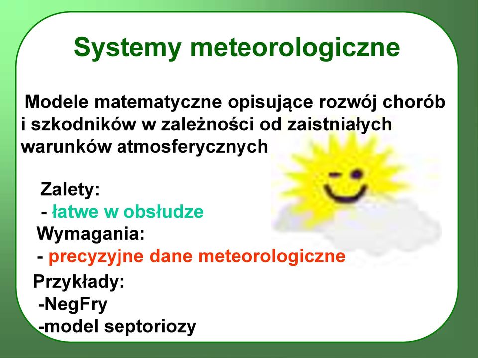 atmosferycznych Zalety: - łatwe w obsłudze Wymagania: -
