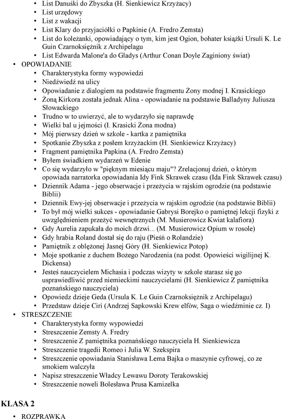 Le Guin Czarnoksiężnik z Archipelagu List Edwarda Malone'a do Gladys (Arthur Conan Doyle Zaginiony świat) OPOWIADANIE Niedźwiedź na ulicy Opowiadanie z dialogiem na podstawie fragmentu Żony modnej I.