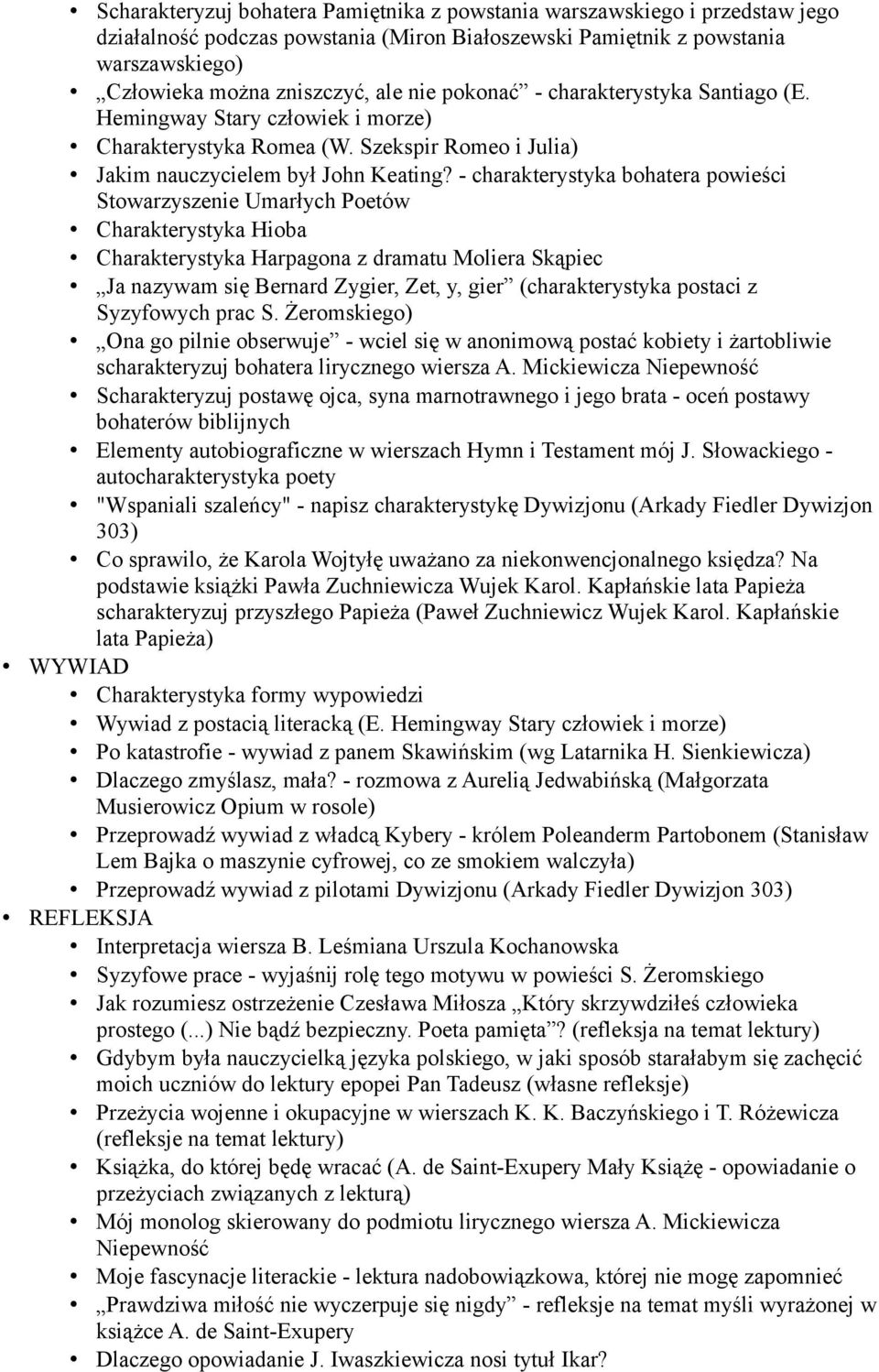 - charakterystyka bohatera powieści Stowarzyszenie Umarłych Poetów Charakterystyka Hioba Charakterystyka Harpagona z dramatu Moliera Skąpiec Ja nazywam się Bernard Zygier, Zet, y, gier