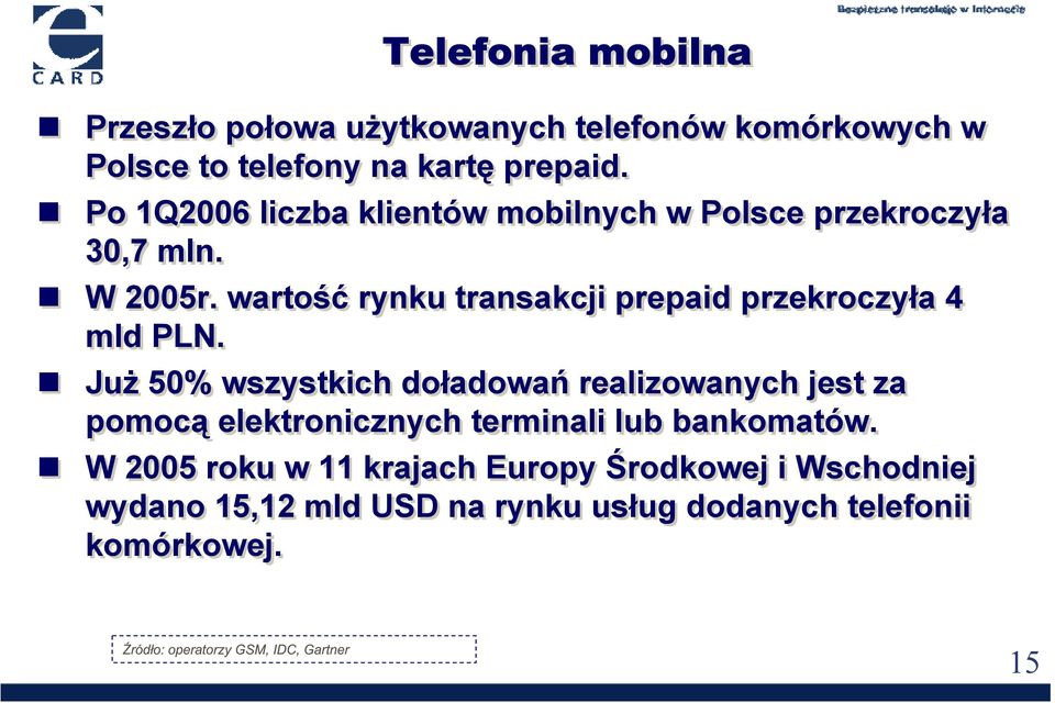 artość rynku transakcji prepaid prekrocyła 4 mld PLN.