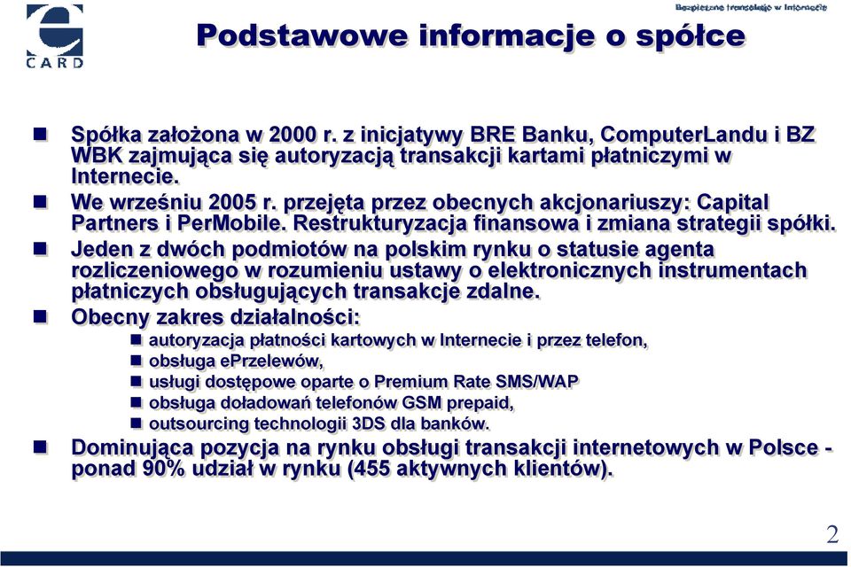 Jeden dóch podmiotó na polskim rynku o statusie agenta rolicenioego roumieniu ustay o elektronicnych instrumentach płatnicych obsługujących transakcje dalne.