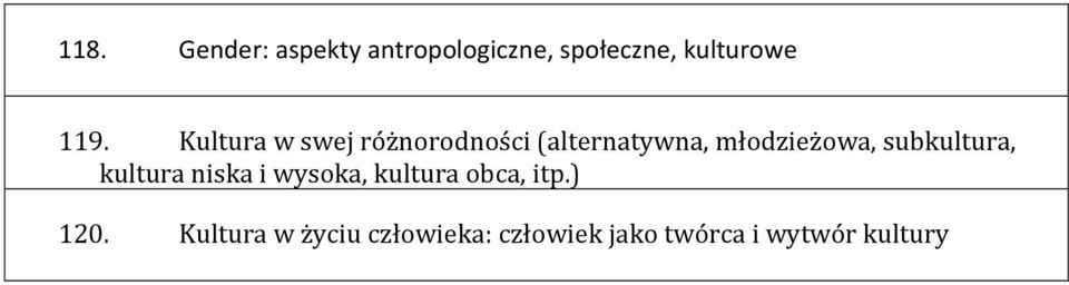 subkultura, kultura niska i wysoka, kultura obca, itp.) 120.