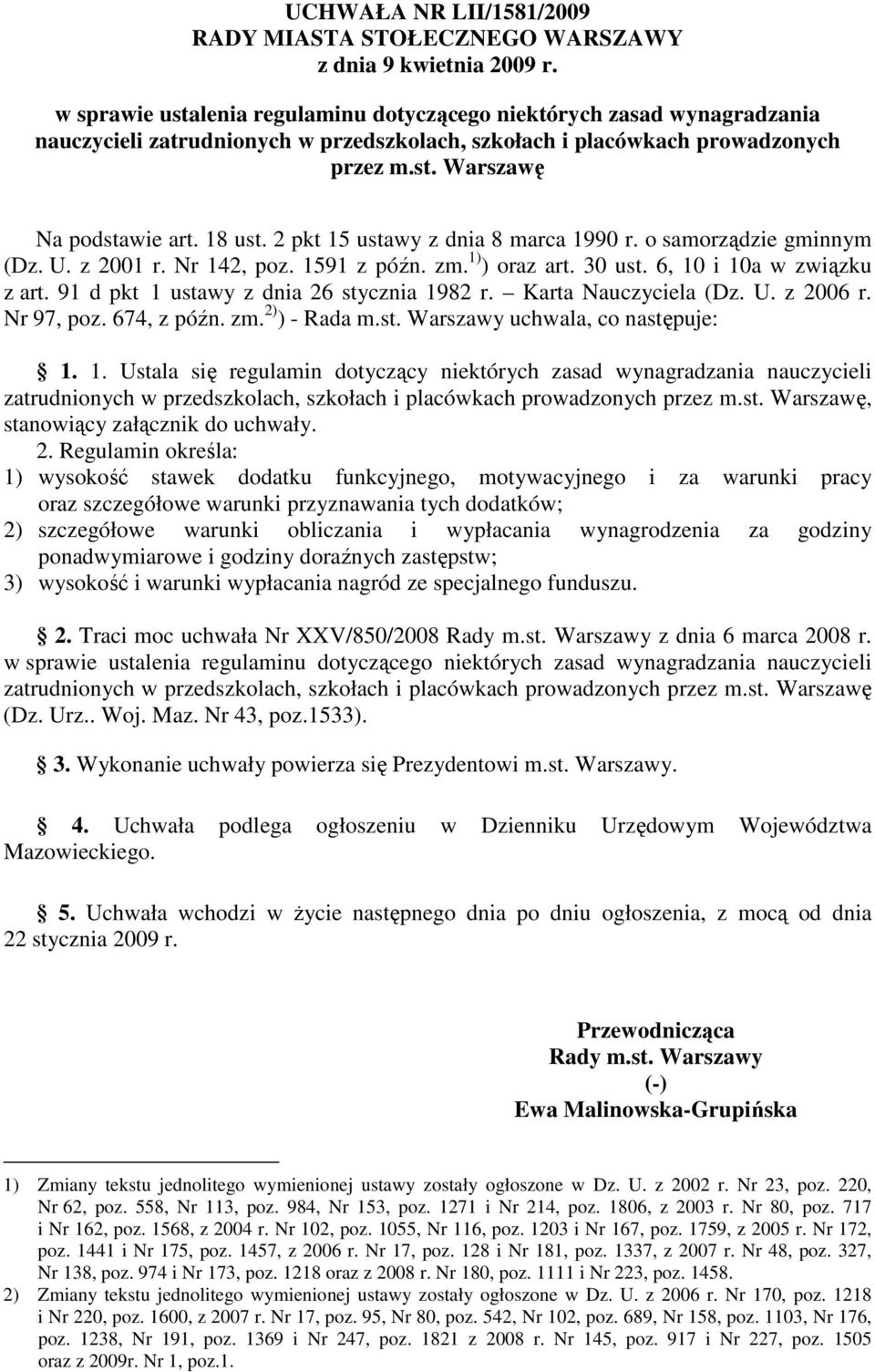 2 pkt 15 ustawy z dnia 8 marca 1990 r. o samorządzie gminnym (Dz. U. z 2001 r. Nr 142, poz. 1591 z późn. zm. 1) ) oraz art. 30 ust. 6, 10 i 10a w związku z art.