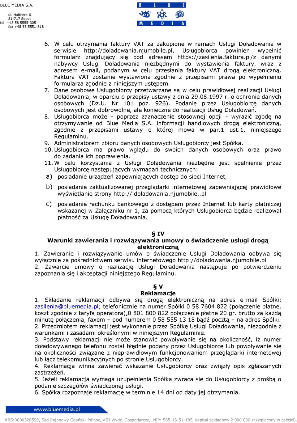 pl/z danymi nabywcy Usługi Doładowania niezbędnymi do wystawienia faktury, wraz z adresem e-mail, podanym w celu przesłania faktury VAT drogą elektroniczną.