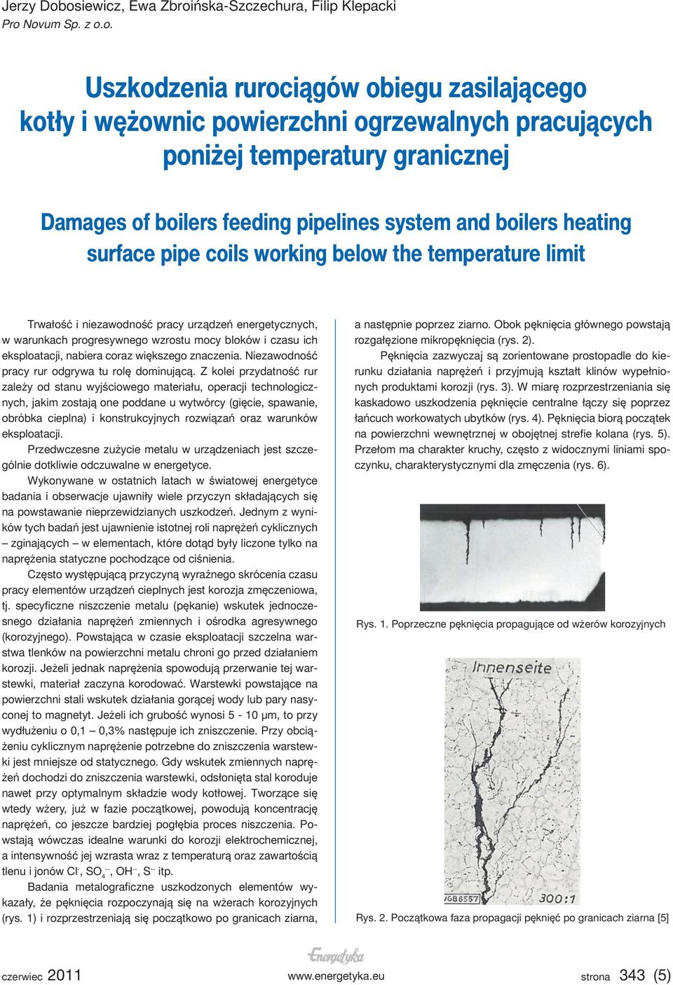 Damages of boilers feeding pipelines system and boilers heating surface pipe coils working below the temperature limit Trwałość i niezawodność pracy urządzeń energetycznych, w warunkach progresywnego