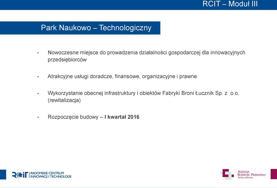 doradcze, finansowe, organizacyjne i prawne Wykorzystanie obecnej infrastruktury i