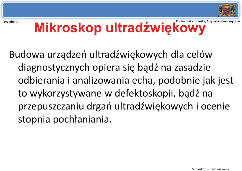 echa, podobnie jak jest to wykorzystywane w defektoskopii, bądź na