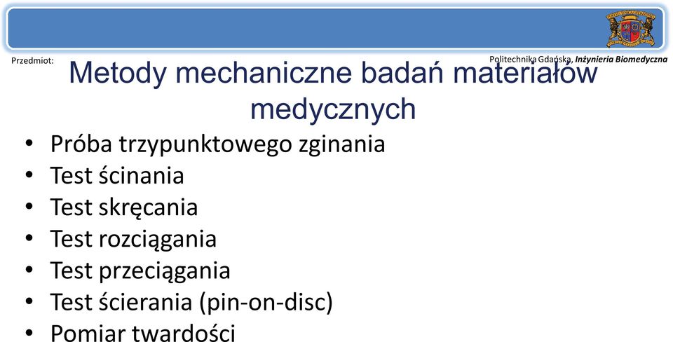 skręcania Test rozciągania Test przeciągania Test