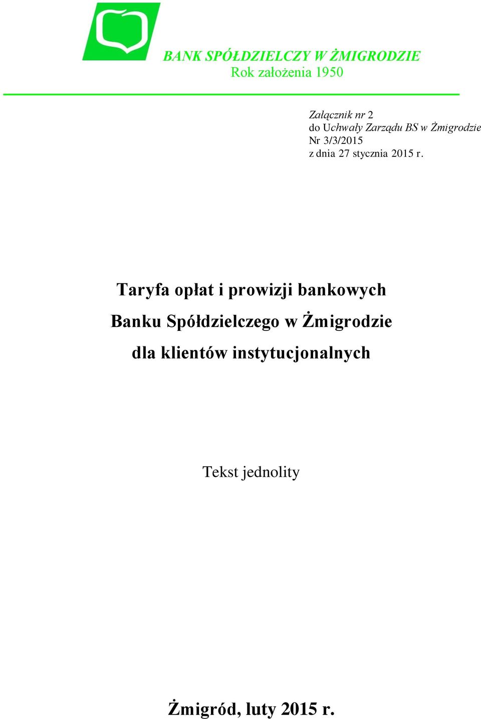 r. Taryfa opłat i prowizji bankowych Banku Spółdzielczego w