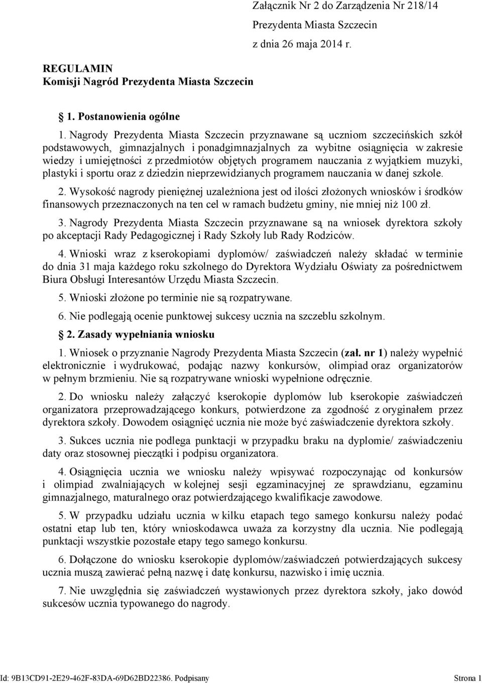 objętych programem nauczania z wyjątkiem muzyki, plastyki i sportu oraz z dziedzin nieprzewidzianych programem nauczania w danej szkole. 2.