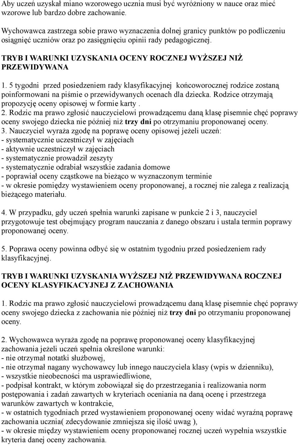 TRYB I WARUNKI UZYSKANIA OCENY ROCZNEJ WYŻSZEJ NIŻ PRZEWIDYWANA 1.