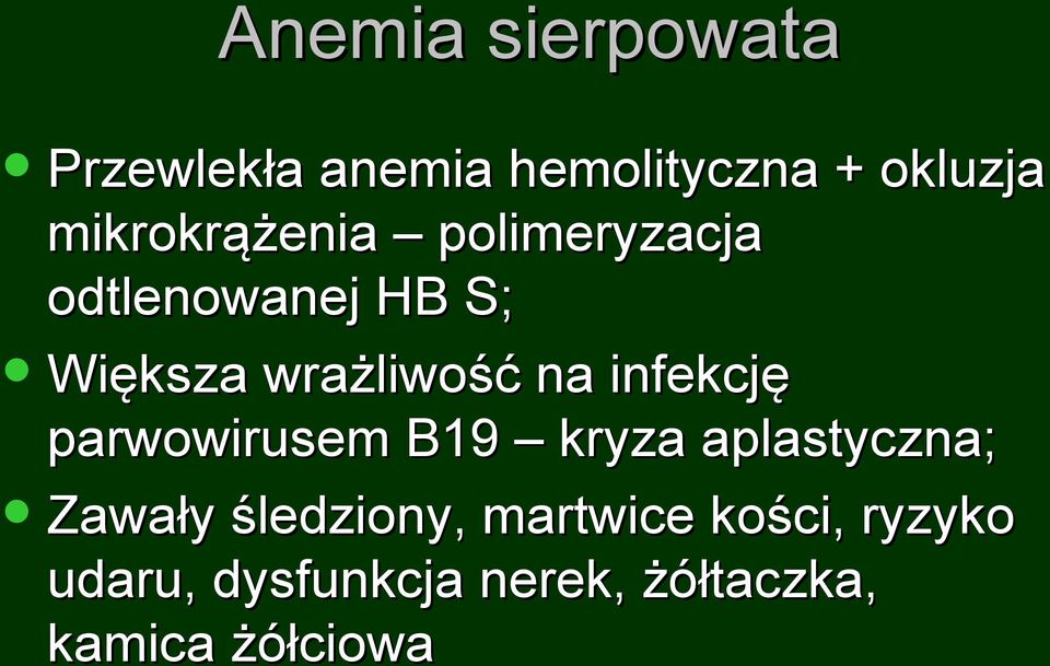 na infekcję parwowirusem B19 kryza aplastyczna; Zawały śledziony,