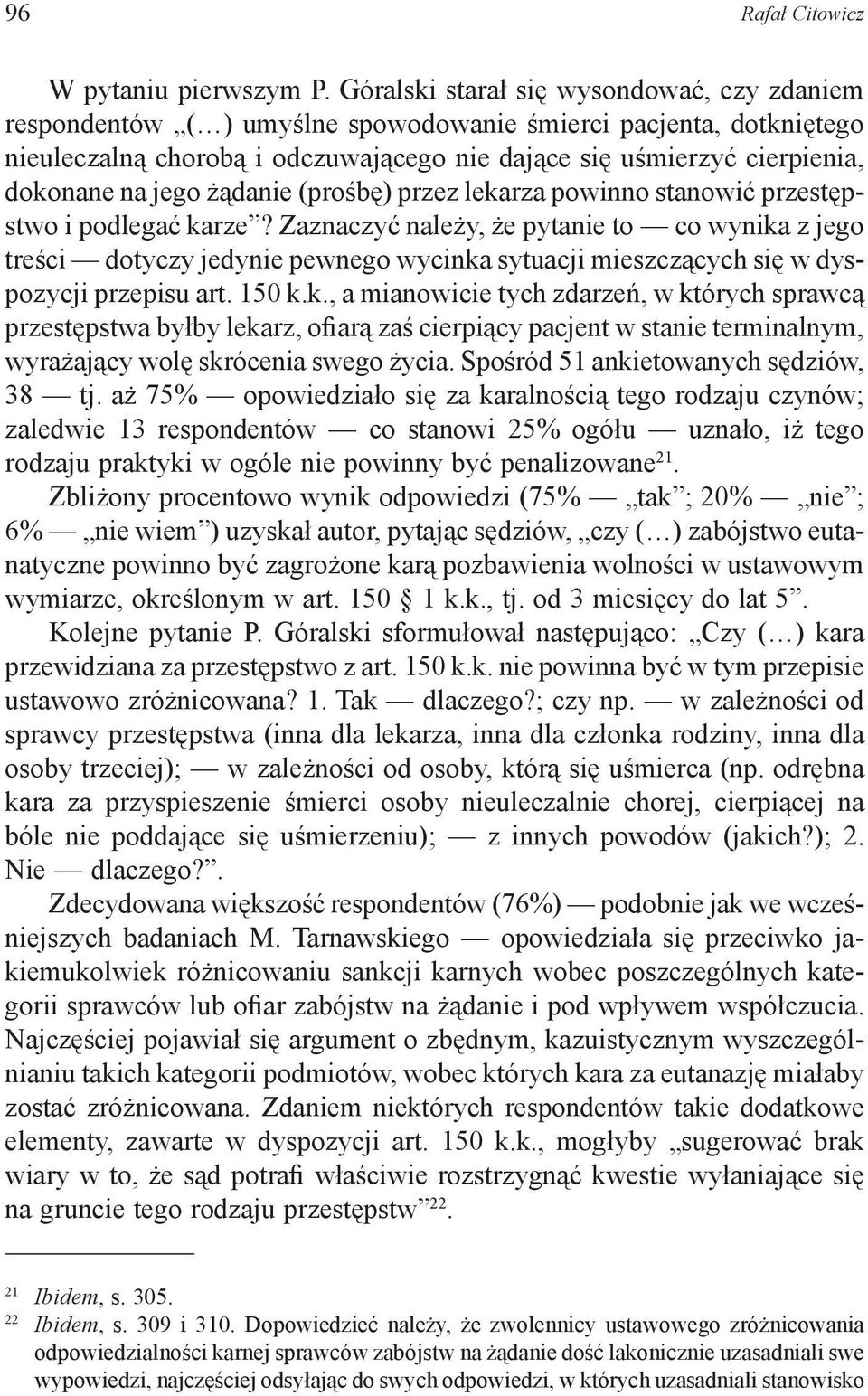 jego żądanie (prośbę) przez lekarza powinno stanowić przestępstwo i podlegać karze?