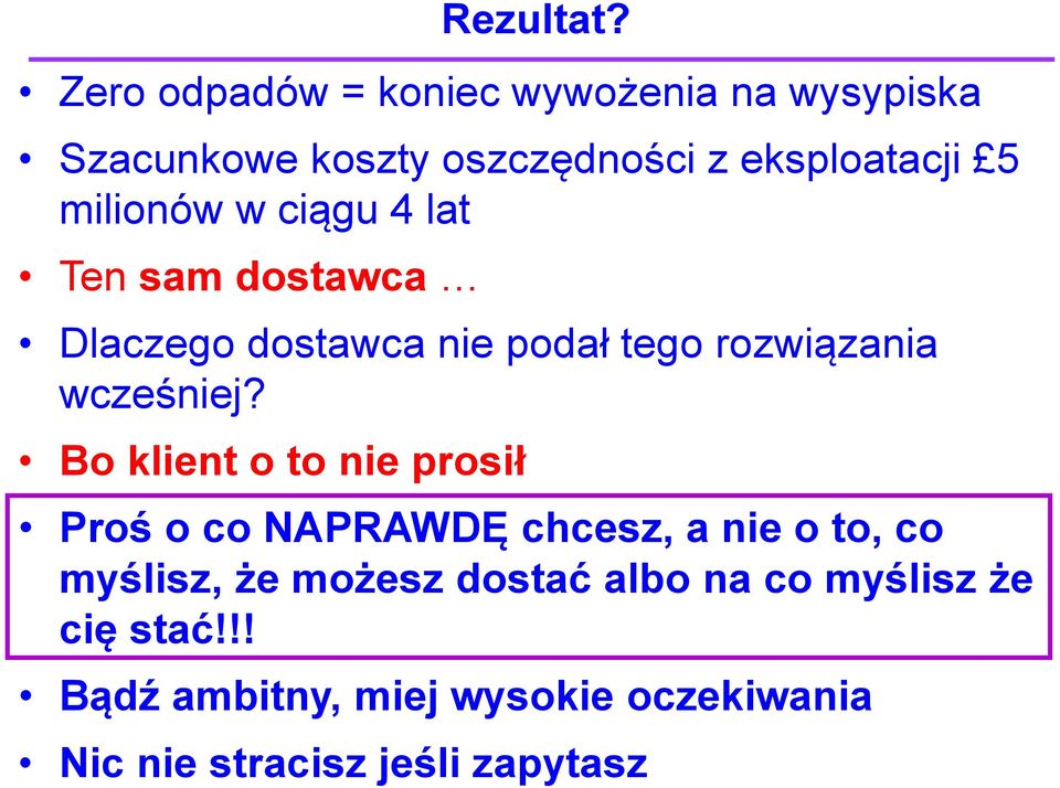 milionów w ciągu 4 lat Ten sam dostawca Dlaczego dostawca nie podał tego rozwiązania wcześniej?